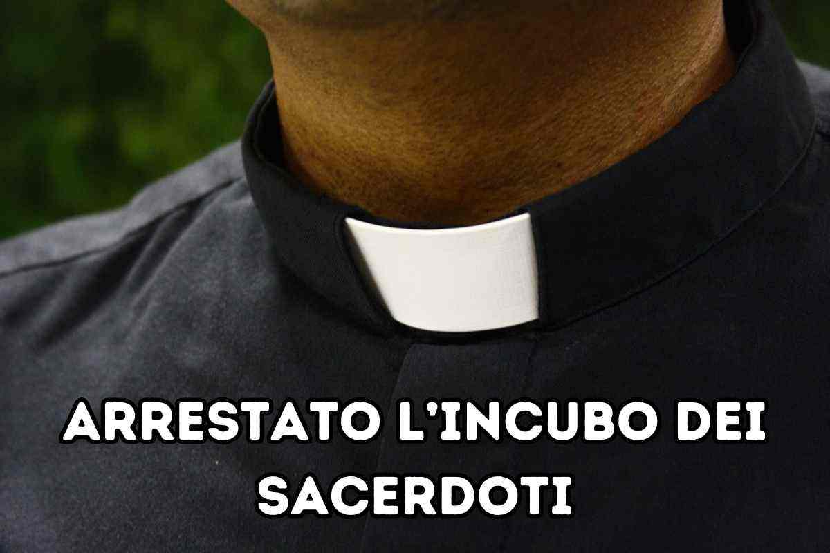 Arrestato incubo sacerdoti