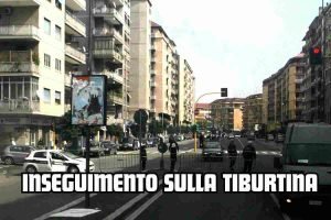 Inseguimento Tiburtina